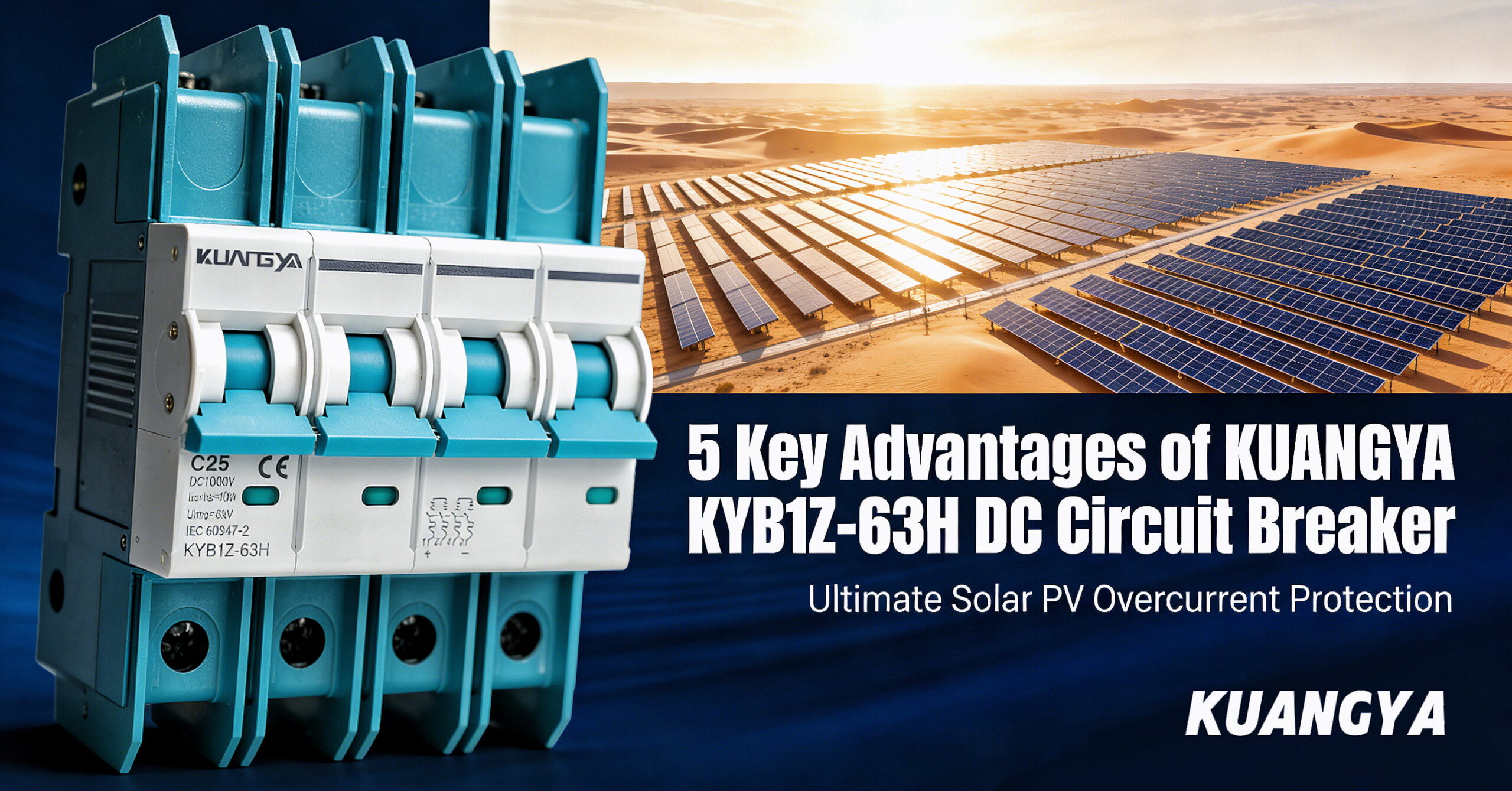 KUANGYA KYB1Z-63H DC circuit breaker blog cover, 5 key advantages for solar PV overcurrent protection, global solar projects